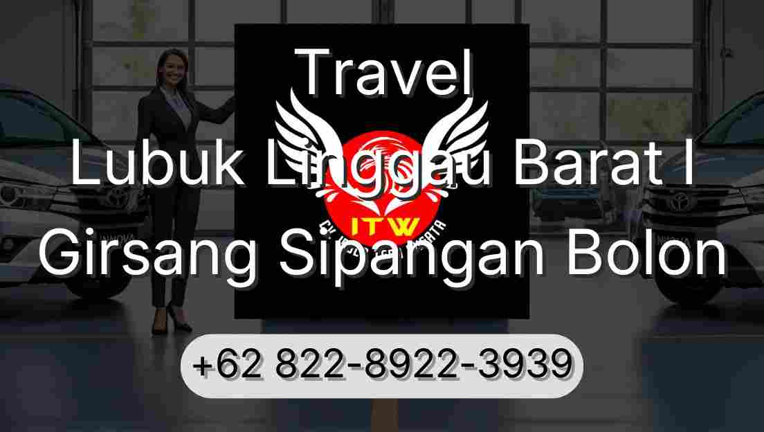 Travel Lubuk Linggau Barat I Girsang Sipangan Bolon