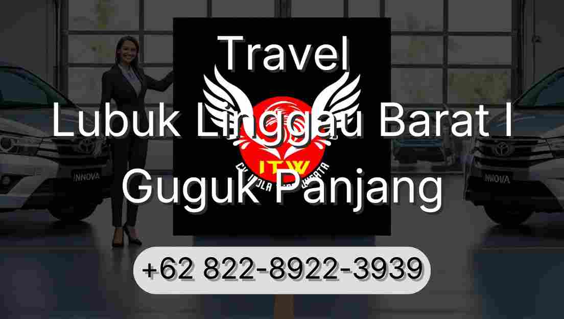 Travel Lubuk Linggau Barat I Guguk Panjang