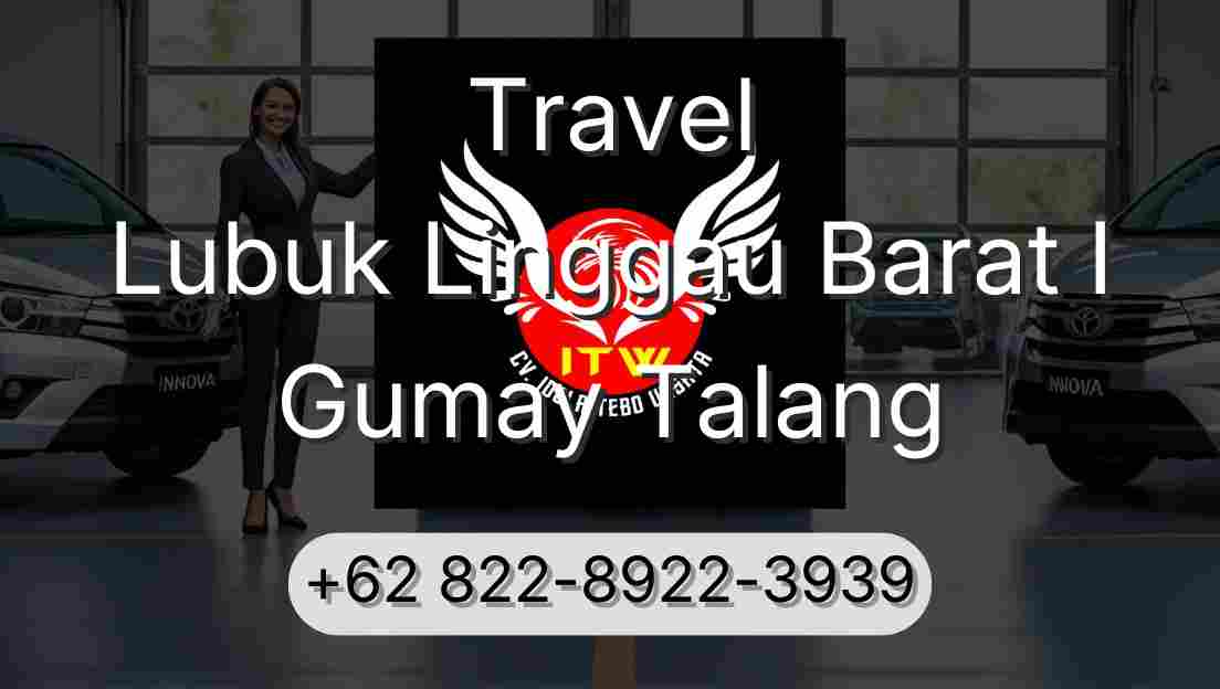 Travel Lubuk Linggau Barat I Gumay Talang