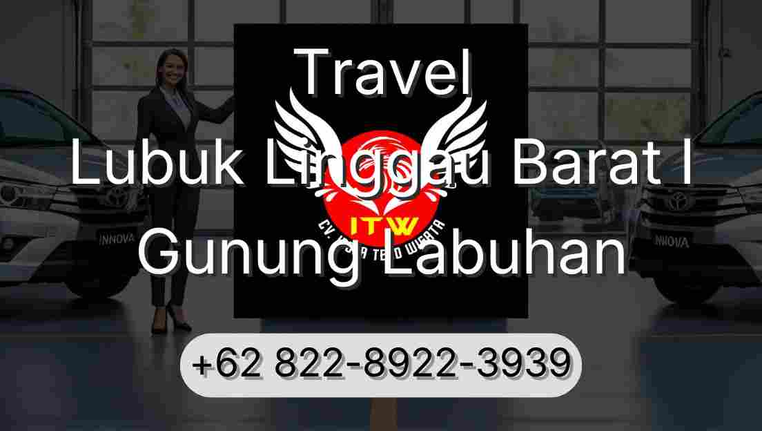Travel Lubuk Linggau Barat I Gunung Labuhan