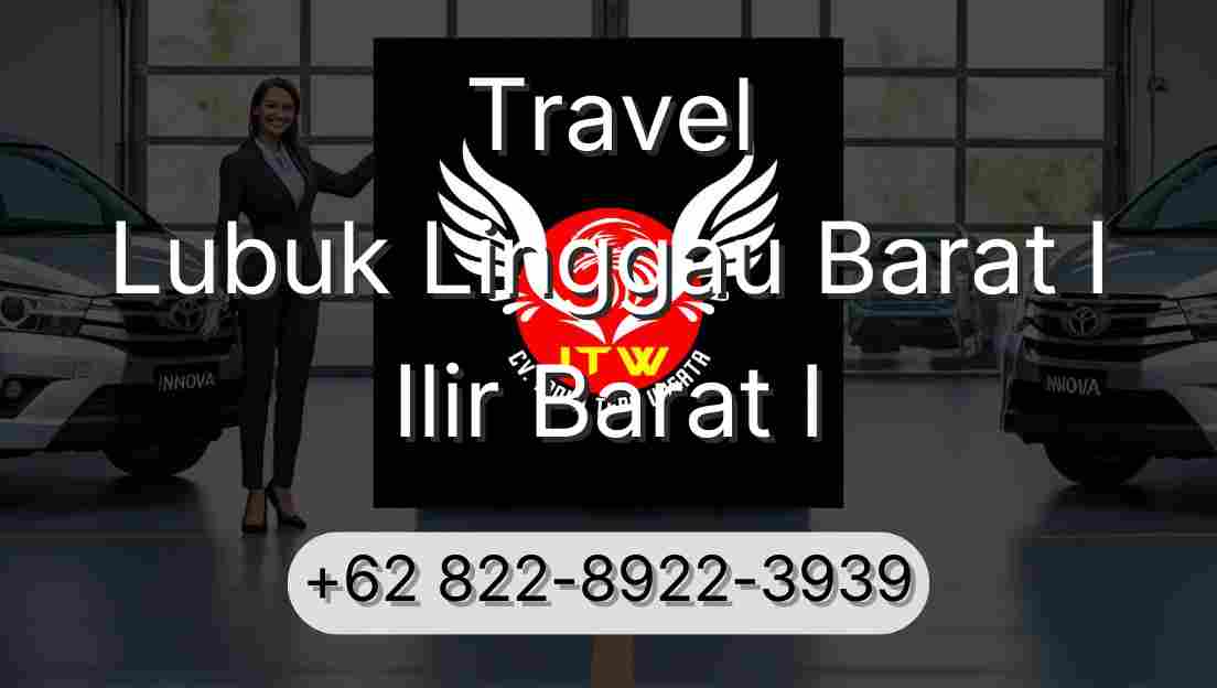 Travel Lubuk Linggau Barat I Ilir Barat I