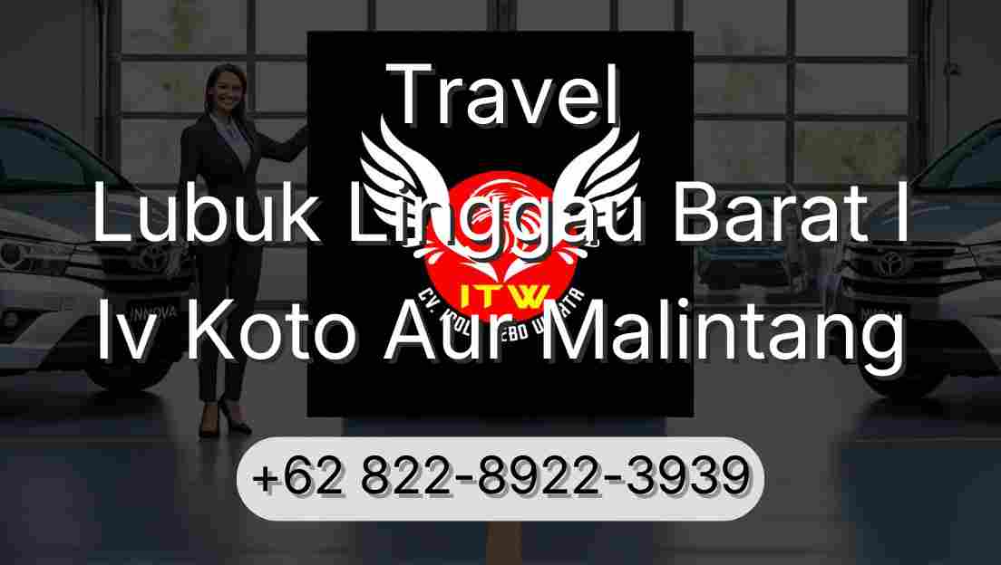 Travel Lubuk Linggau Barat I Iv Koto Aur Malintang