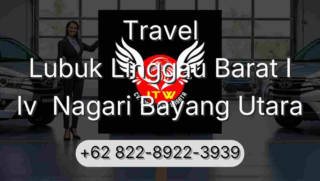 Travel Lubuk Linggau Barat I Iv  Nagari Bayang Utara