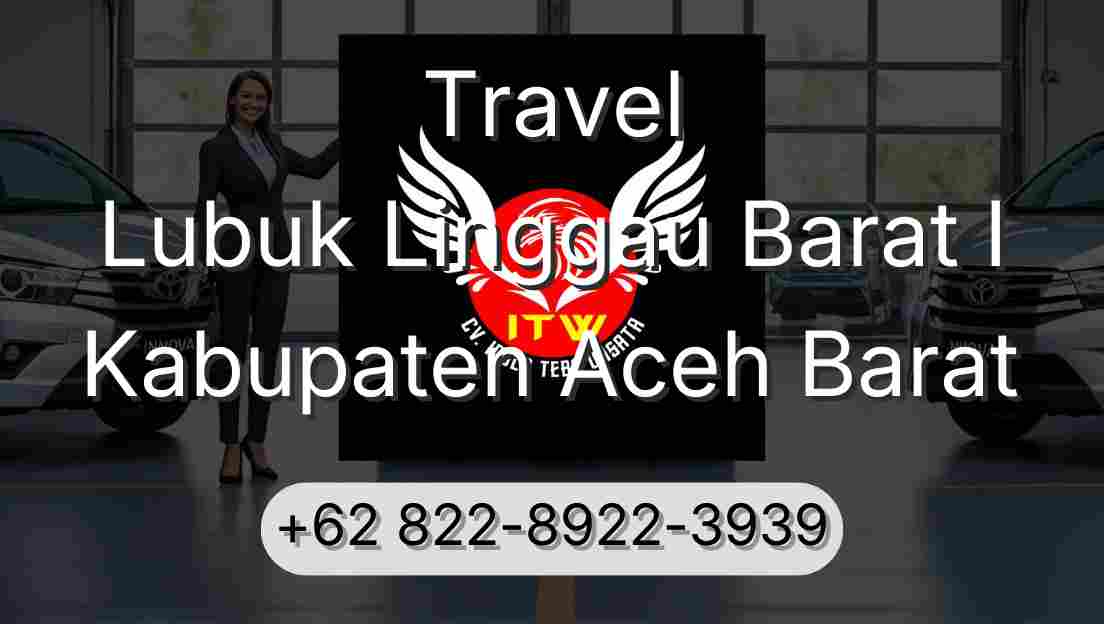 Travel Lubuk Linggau Barat I Kabupaten Aceh Barat