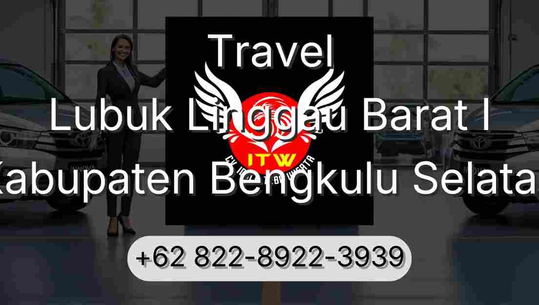 Travel Lubuk Linggau Barat I Kabupaten Bengkulu Selatan