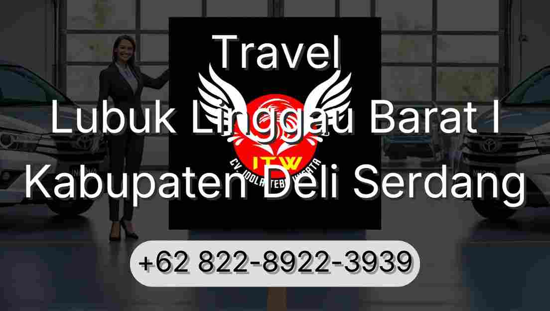 Travel Lubuk Linggau Barat I Kabupaten Deli Serdang