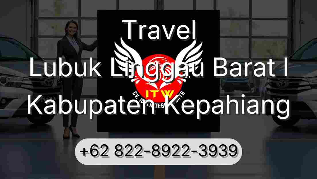 Travel Lubuk Linggau Barat I Kabupaten Kepahiang