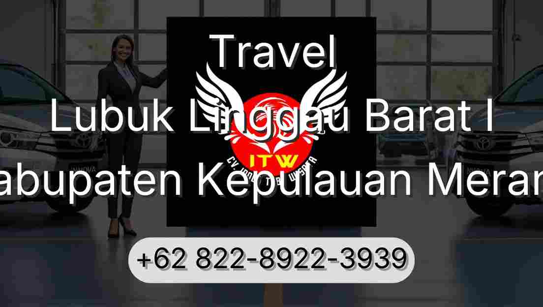 Travel Lubuk Linggau Barat I Kabupaten Kepulauan Meranti