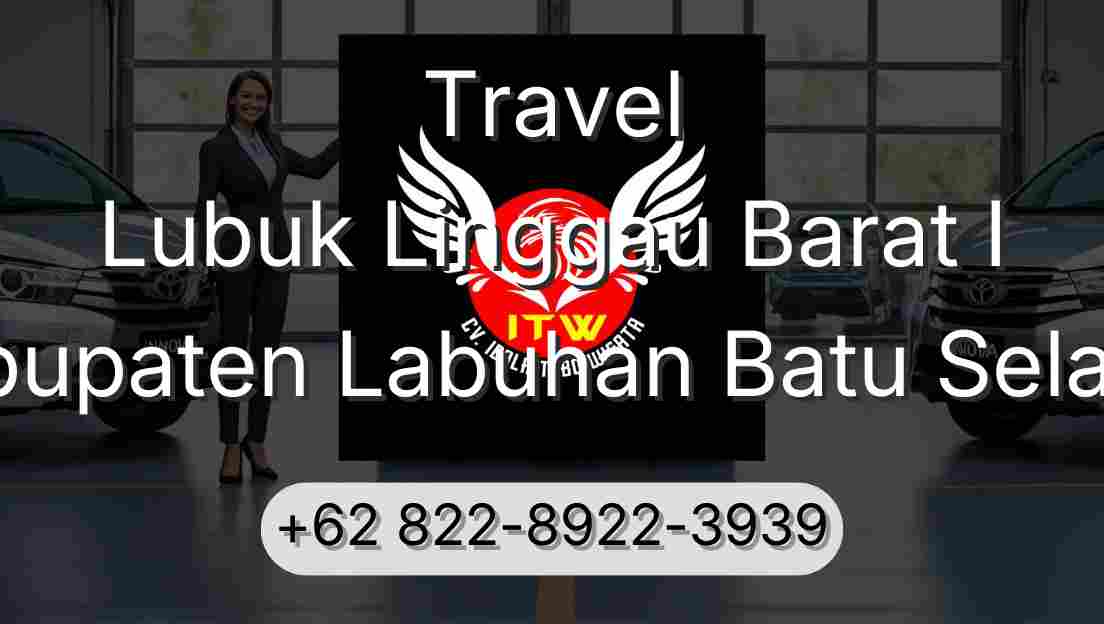 Travel Lubuk Linggau Barat I Kabupaten Labuhan Batu Selatan