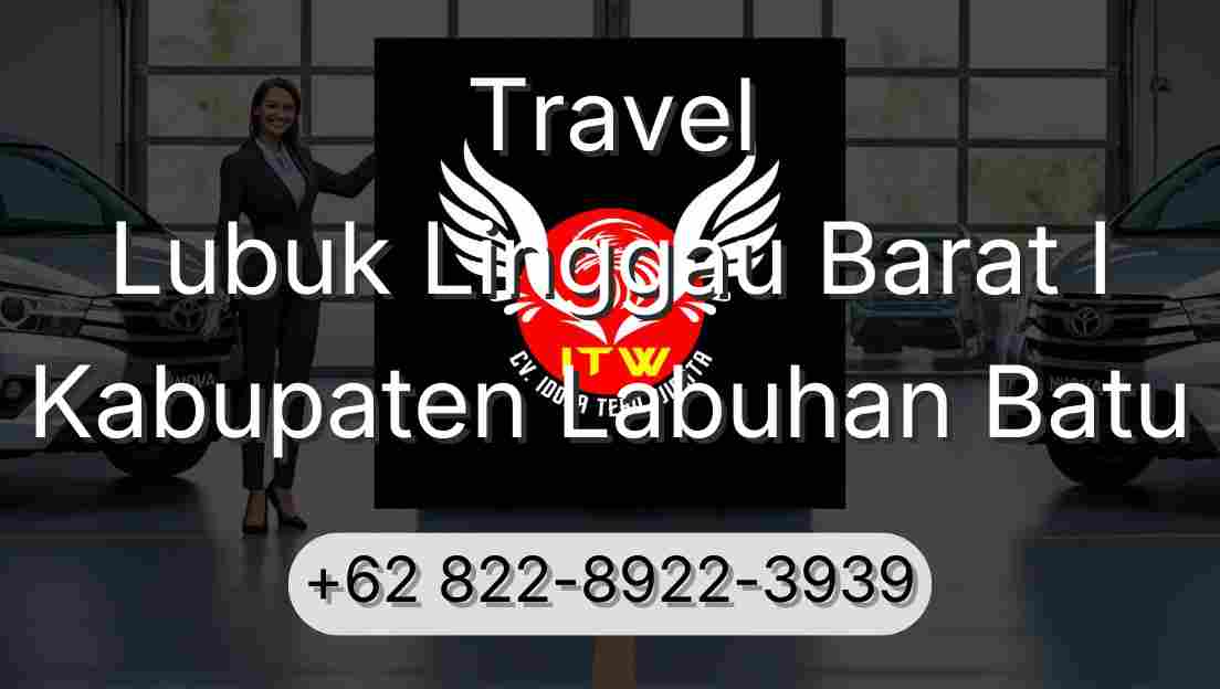 Travel Lubuk Linggau Barat I Kabupaten Labuhan Batu