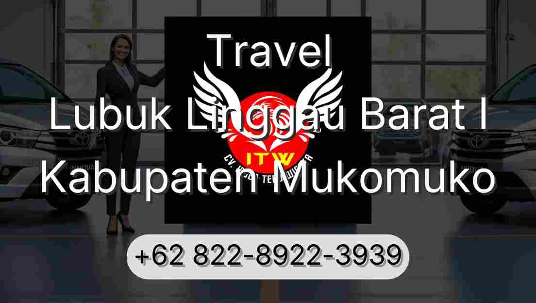 Travel Lubuk Linggau Barat I Kabupaten Mukomuko