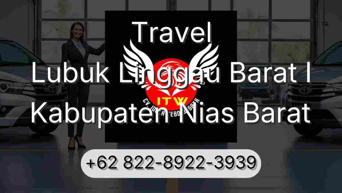 Travel Lubuk Linggau Barat I Kabupaten Nias Barat