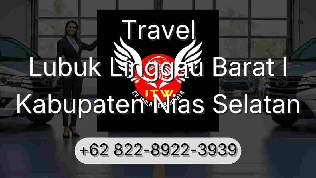 Travel Lubuk Linggau Barat I Kabupaten Nias Selatan