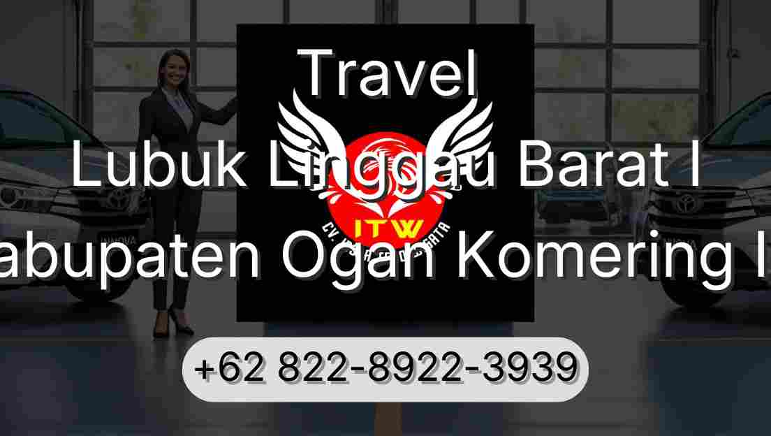 Travel Lubuk Linggau Barat I Kabupaten Ogan Komering Ilir