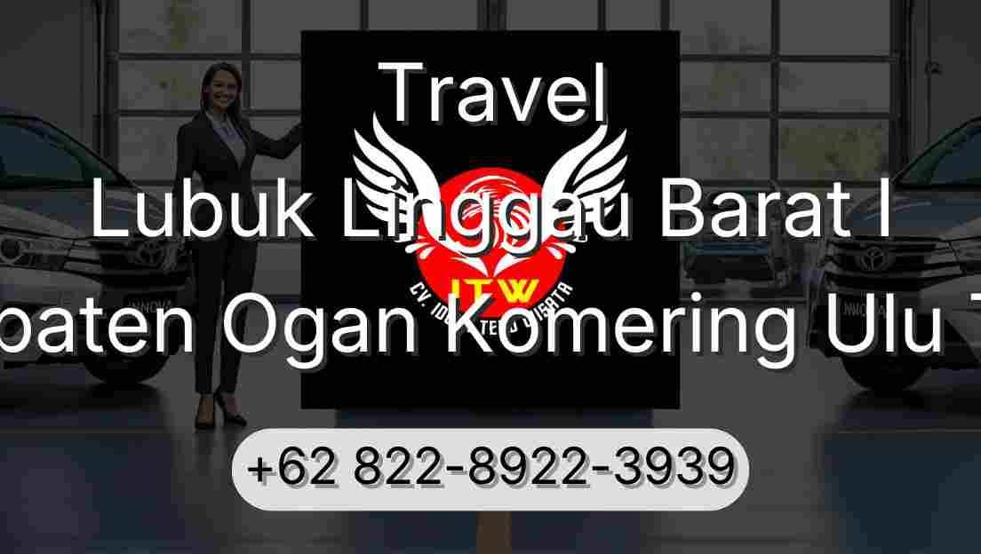 Travel Lubuk Linggau Barat I Kabupaten Ogan Komering Ulu Timur
