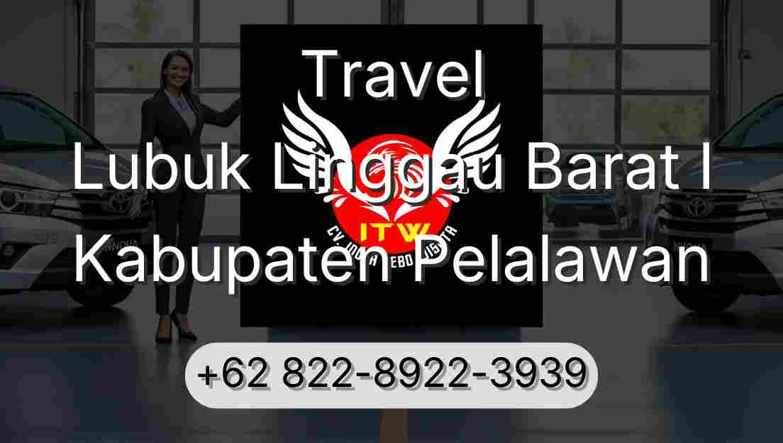 Travel Lubuk Linggau Barat I Kabupaten Pelalawan