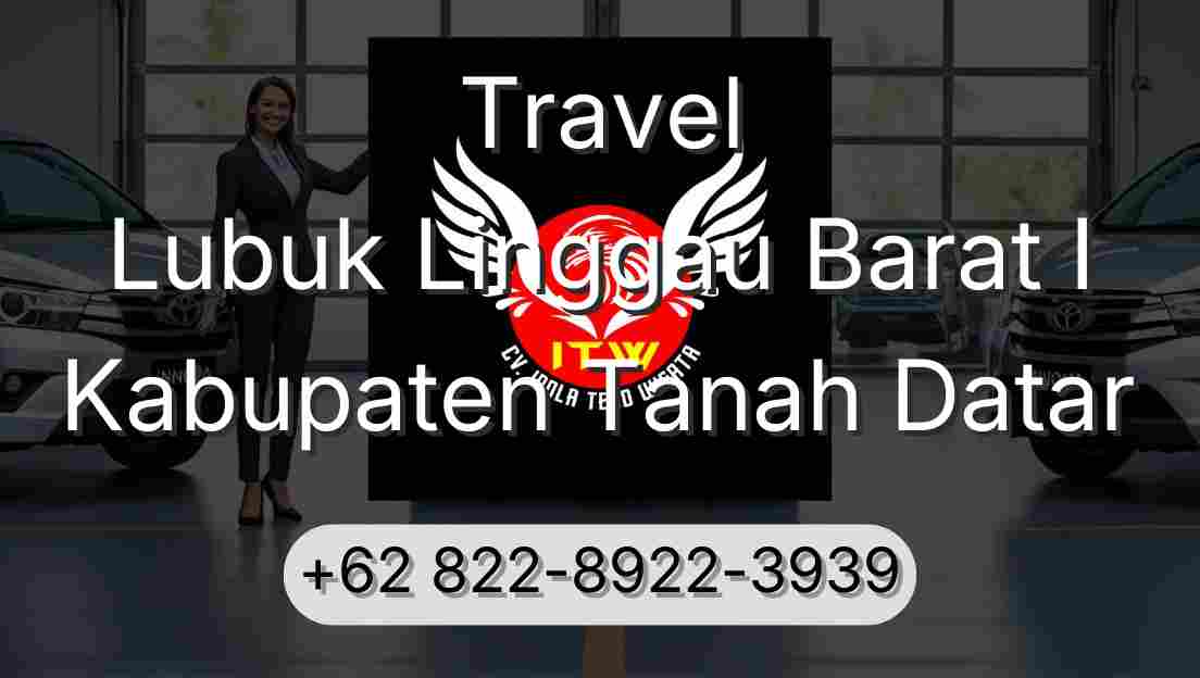 Travel Lubuk Linggau Barat I Kabupaten Tanah Datar