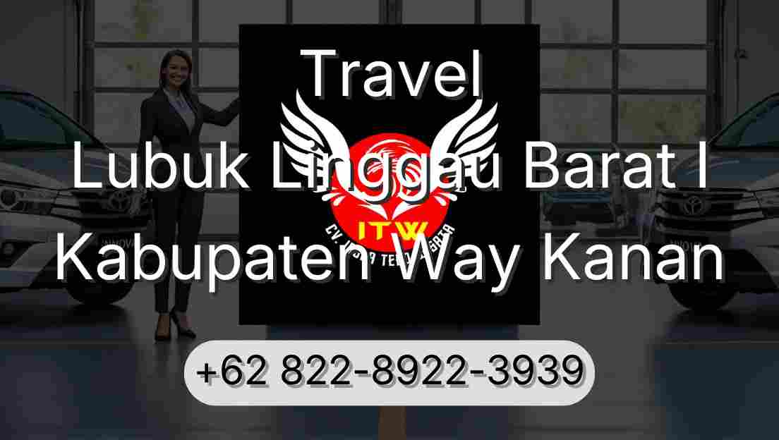 Travel Lubuk Linggau Barat I Kabupaten Way Kanan
