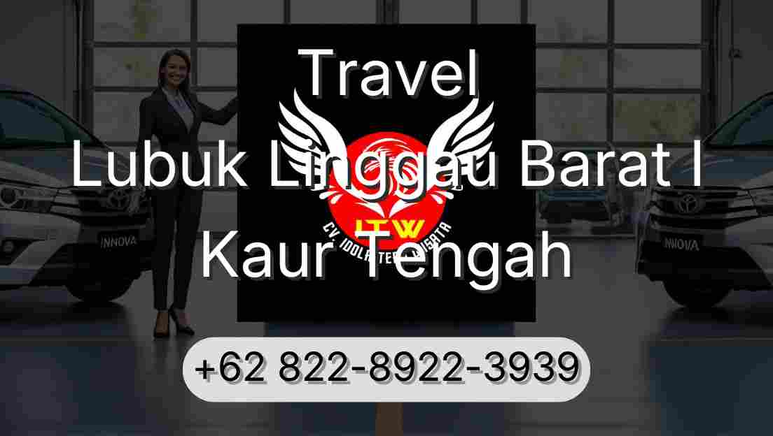 Travel Lubuk Linggau Barat I Kaur Tengah