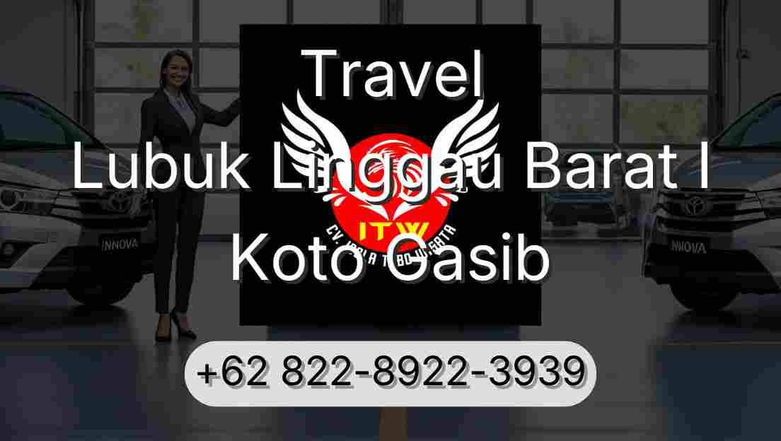 Travel Lubuk Linggau Barat I Koto Gasib