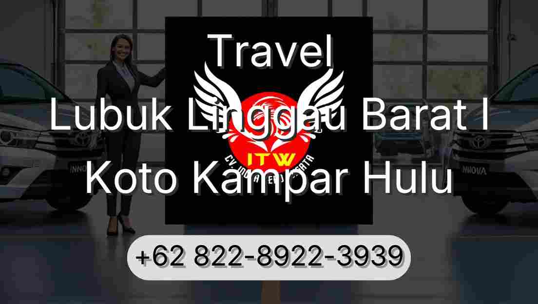 Travel Lubuk Linggau Barat I Koto Kampar Hulu