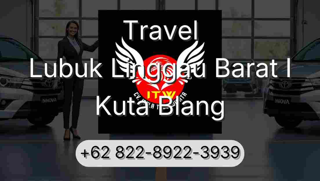 Travel Lubuk Linggau Barat I Kuta Blang