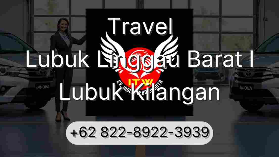 Travel Lubuk Linggau Barat I Lubuk Kilangan
