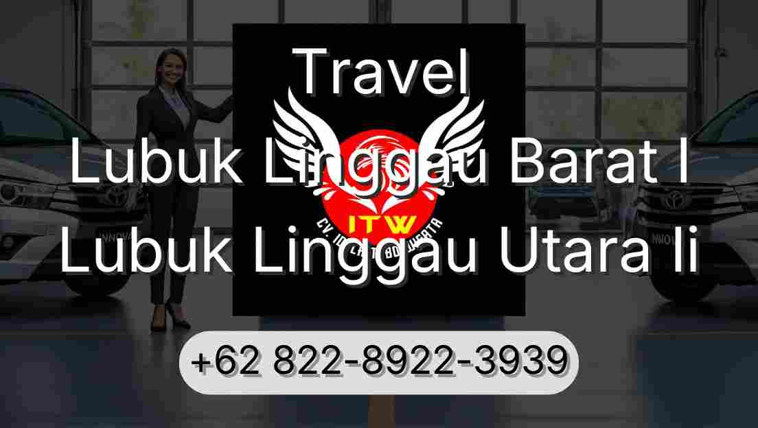 Travel Lubuk Linggau Barat I Lubuk Linggau Utara Ii