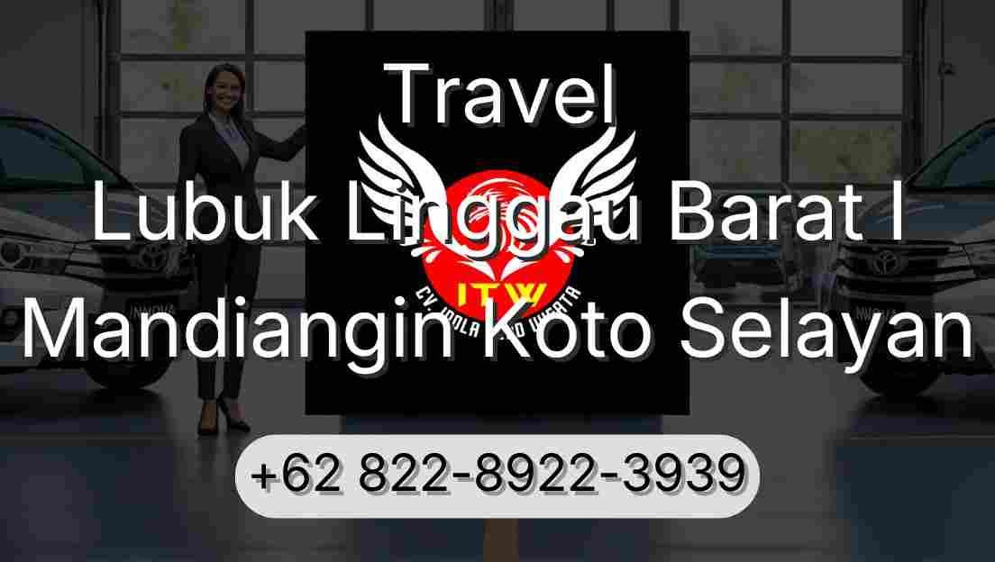 Travel Lubuk Linggau Barat I Mandiangin Koto Selayan