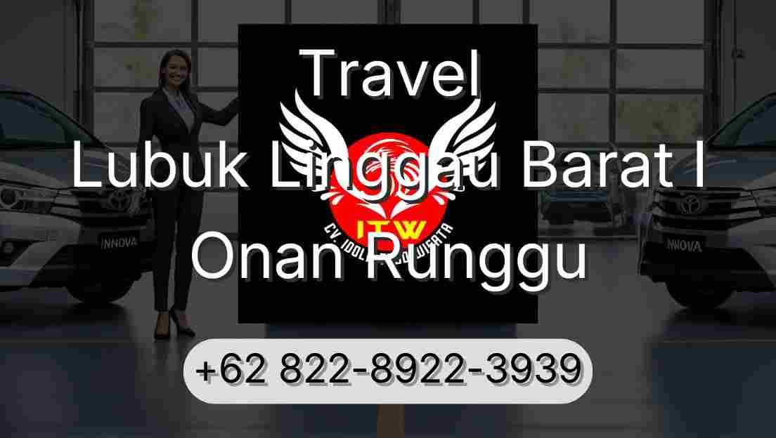 Travel Lubuk Linggau Barat I Onan Runggu