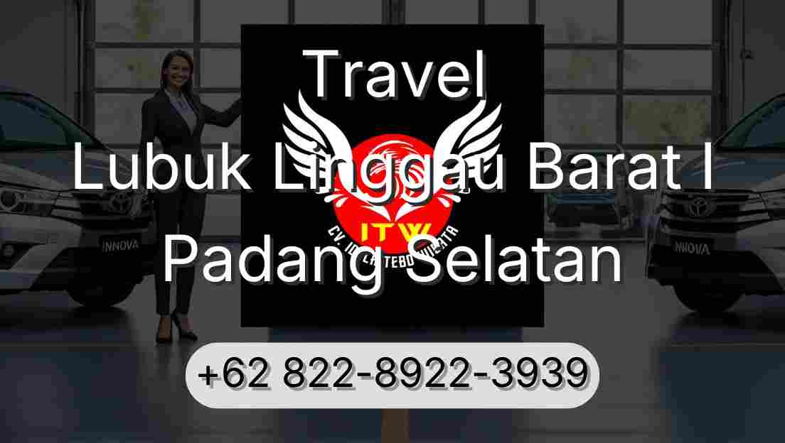 Travel Lubuk Linggau Barat I Padang Selatan