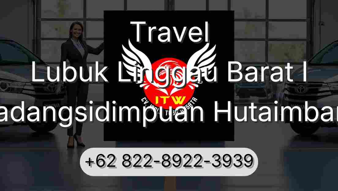 Travel Lubuk Linggau Barat I Padangsidimpuan Hutaimbaru