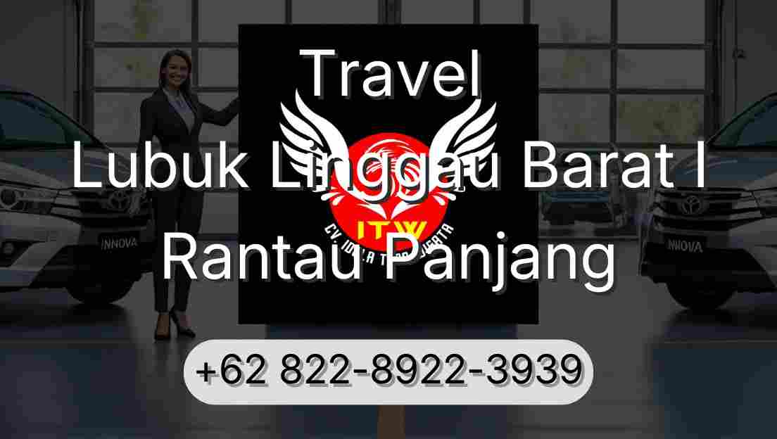 Travel Lubuk Linggau Barat I Rantau Panjang