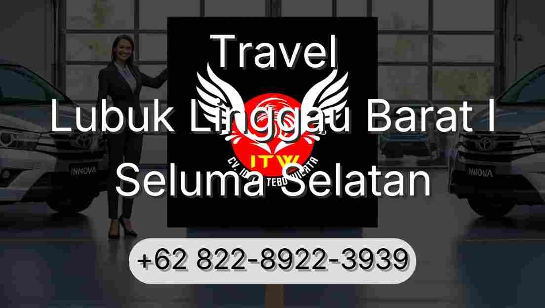Travel Lubuk Linggau Barat I Seluma Selatan