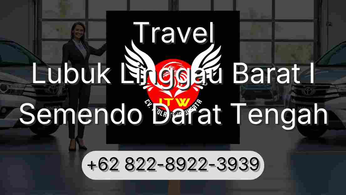 Travel Lubuk Linggau Barat I Semendo Darat Tengah