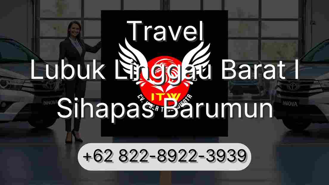 Travel Lubuk Linggau Barat I Sihapas Barumun