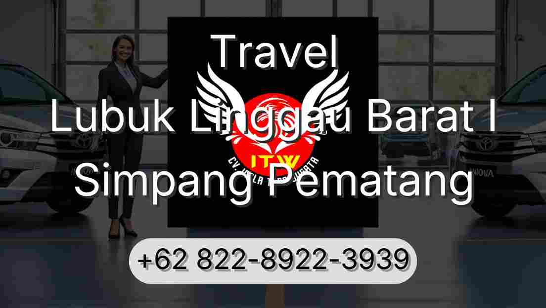 Travel Lubuk Linggau Barat I Simpang Pematang