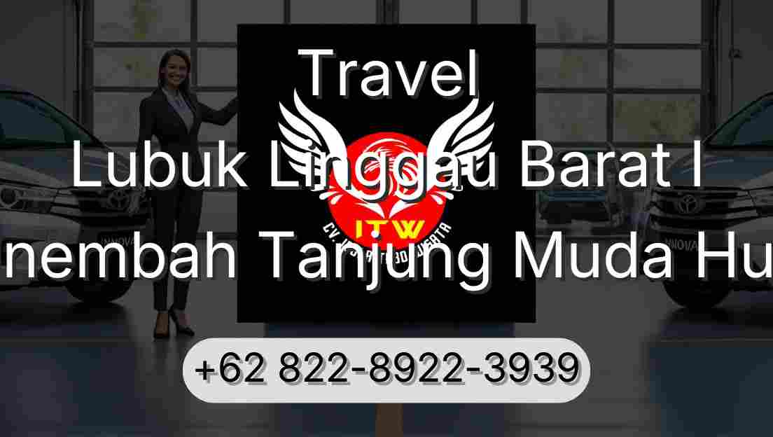 Travel Lubuk Linggau Barat I Sinembah Tanjung Muda Hulu
