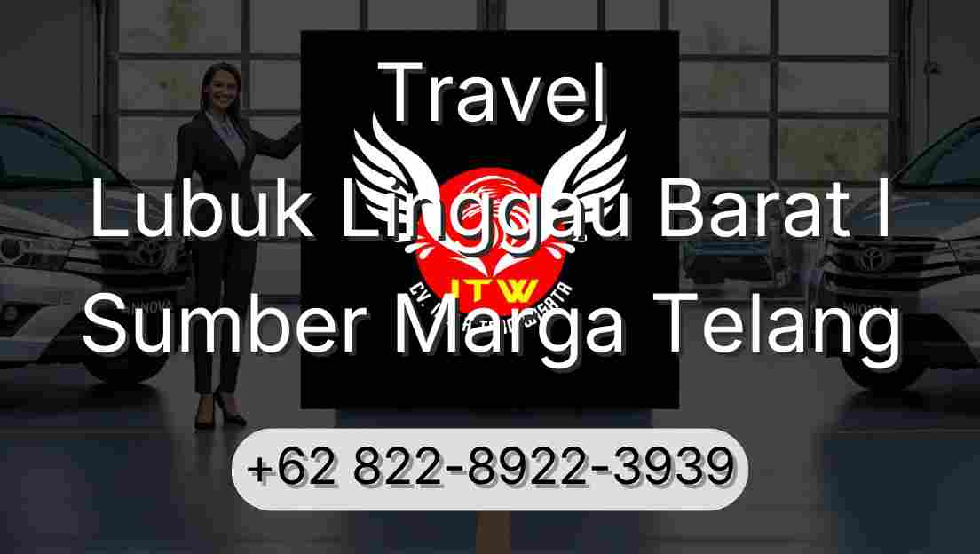 Travel Lubuk Linggau Barat I Sumber Marga Telang