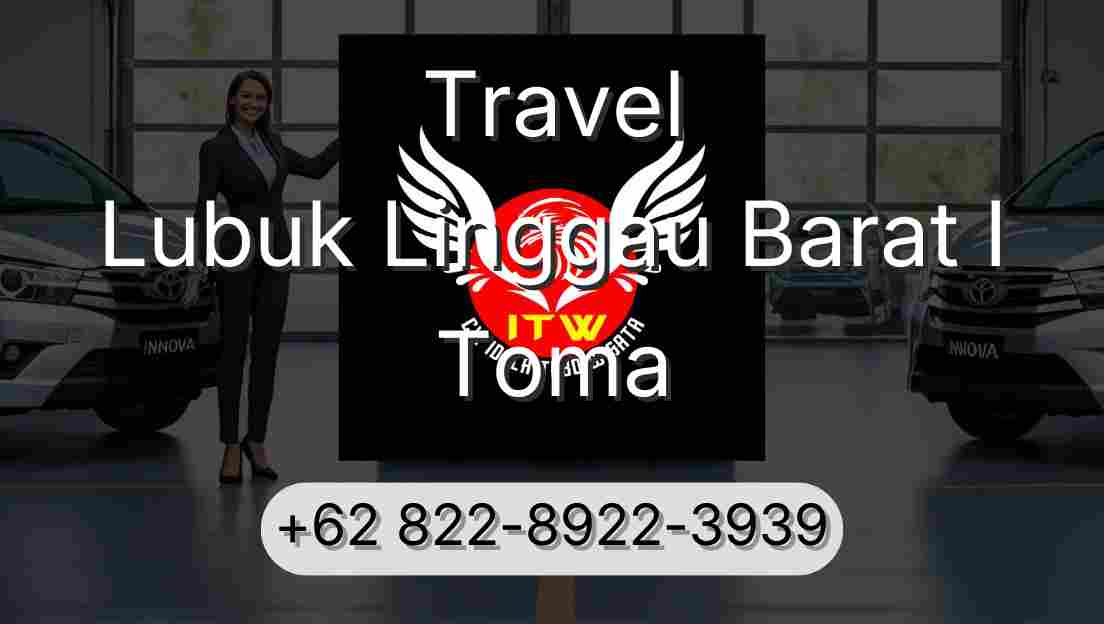 Travel Lubuk Linggau Barat I Toma