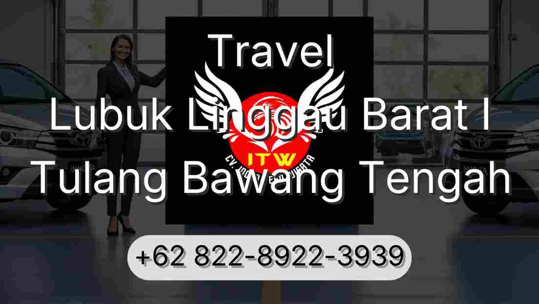 Travel Lubuk Linggau Barat I Tulang Bawang Tengah