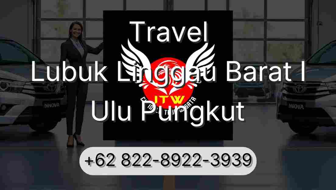 Travel Lubuk Linggau Barat I Ulu Pungkut