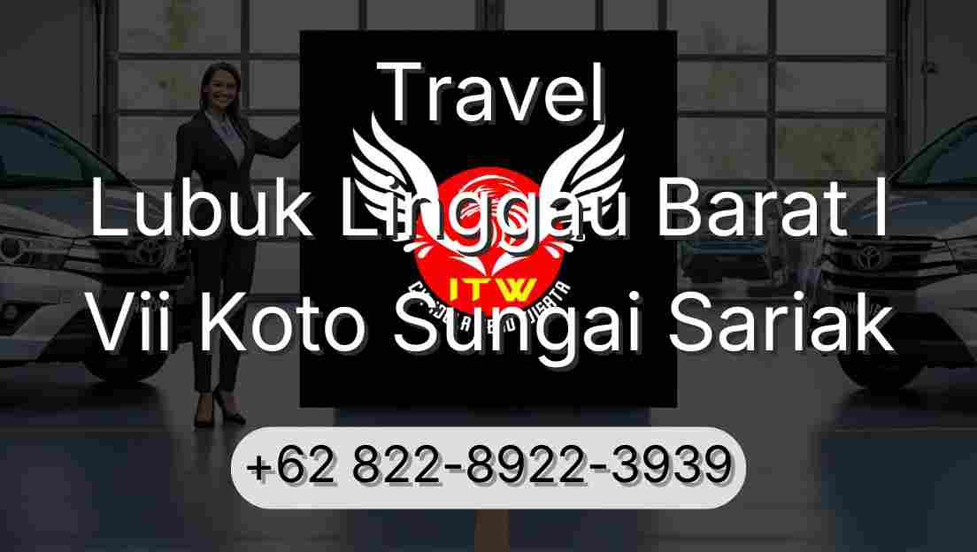 Travel Lubuk Linggau Barat I Vii Koto Sungai Sariak