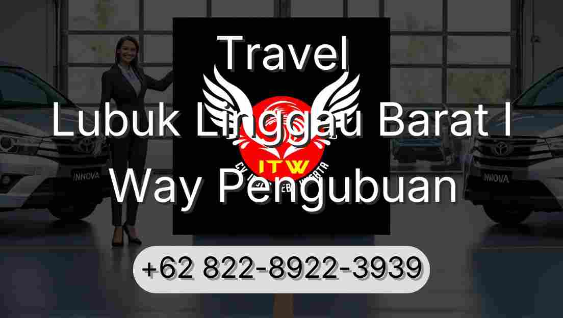 Travel Lubuk Linggau Barat I Way Pengubuan