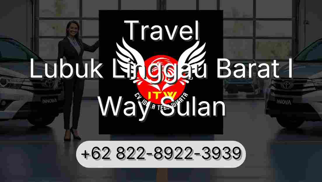 Travel Lubuk Linggau Barat I Way Sulan