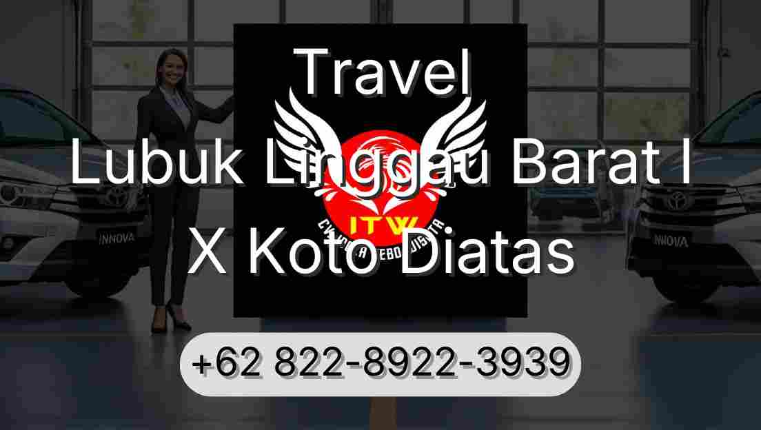 Travel Lubuk Linggau Barat I X Koto Diatas