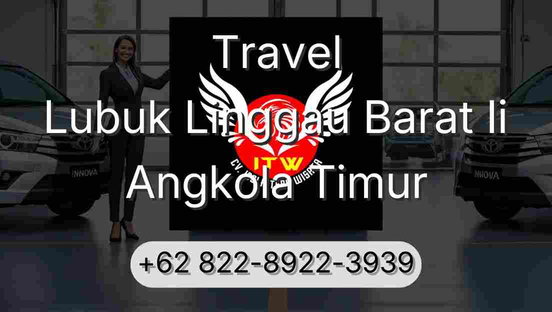 Travel Lubuk Linggau Barat Ii Angkola Timur