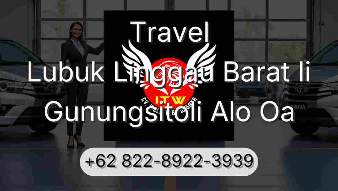 Travel Lubuk Linggau Barat Ii Gunungsitoli Alo Oa
