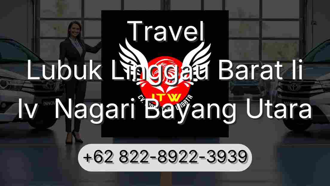 Travel Lubuk Linggau Barat Ii Iv  Nagari Bayang Utara