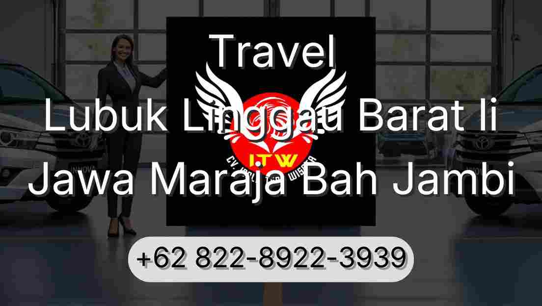 Travel Lubuk Linggau Barat Ii Jawa Maraja Bah Jambi